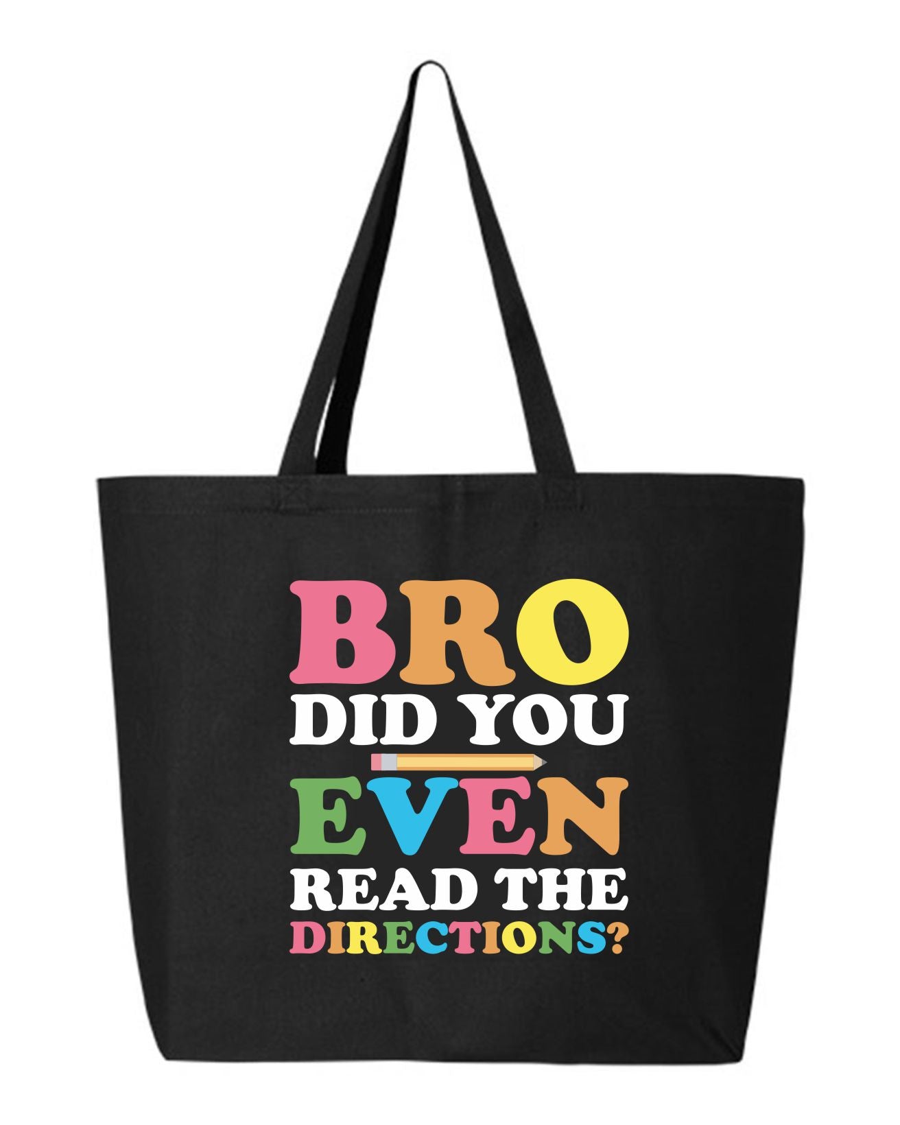 Bro Did You Read the Directions? - Teacher Tote Bag