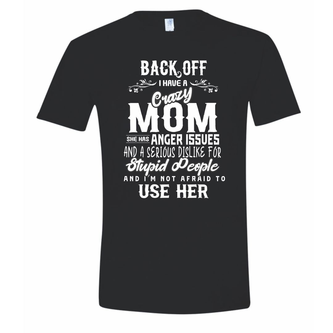 Back Off Crazy Mom - Protective Parent Shirt