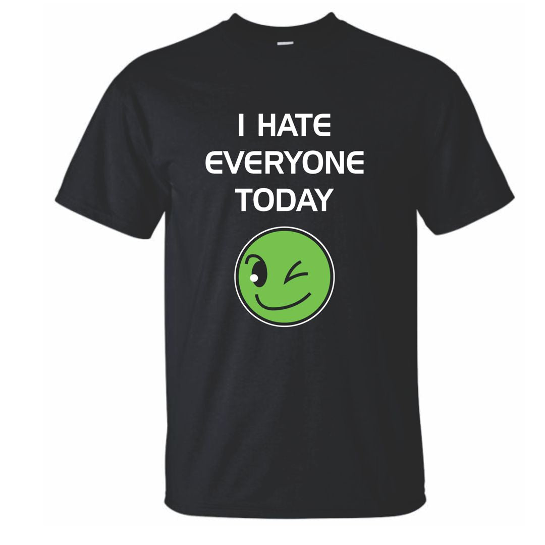 I Hate Everyone Today T-Shirt - Bold Statement Wear