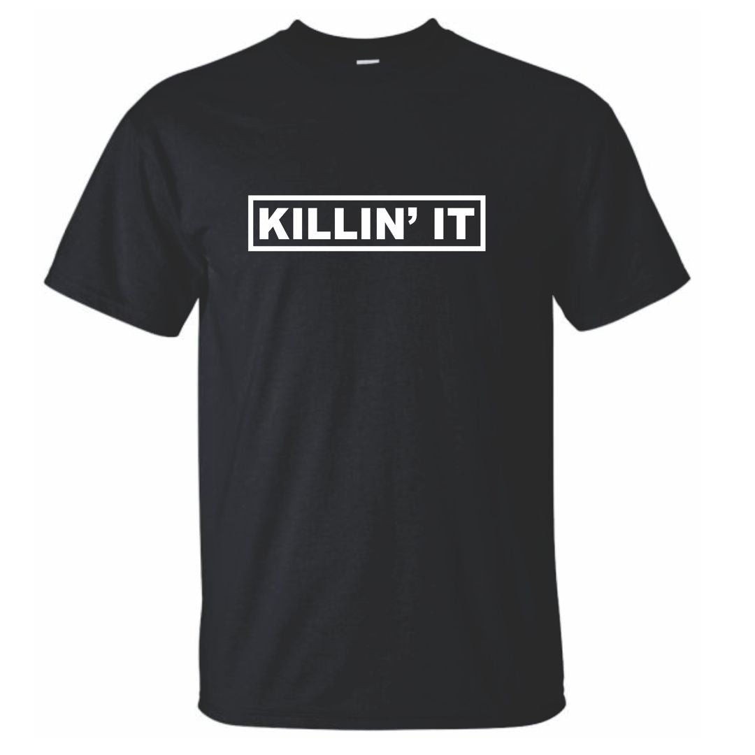 Killin' It - Positive Vibes T-Shirt